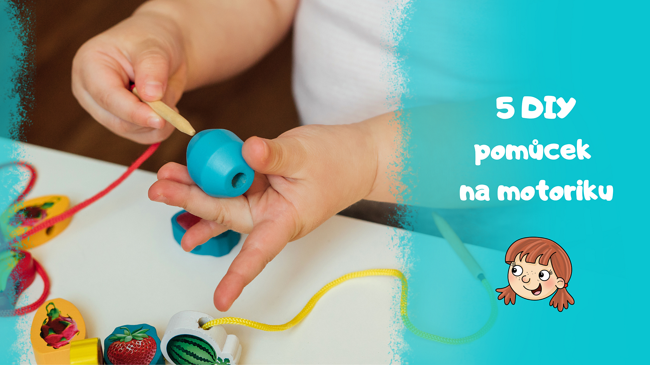 5 DIY tipů na rozvoj jemné motoriky u batolete a mladších dětí