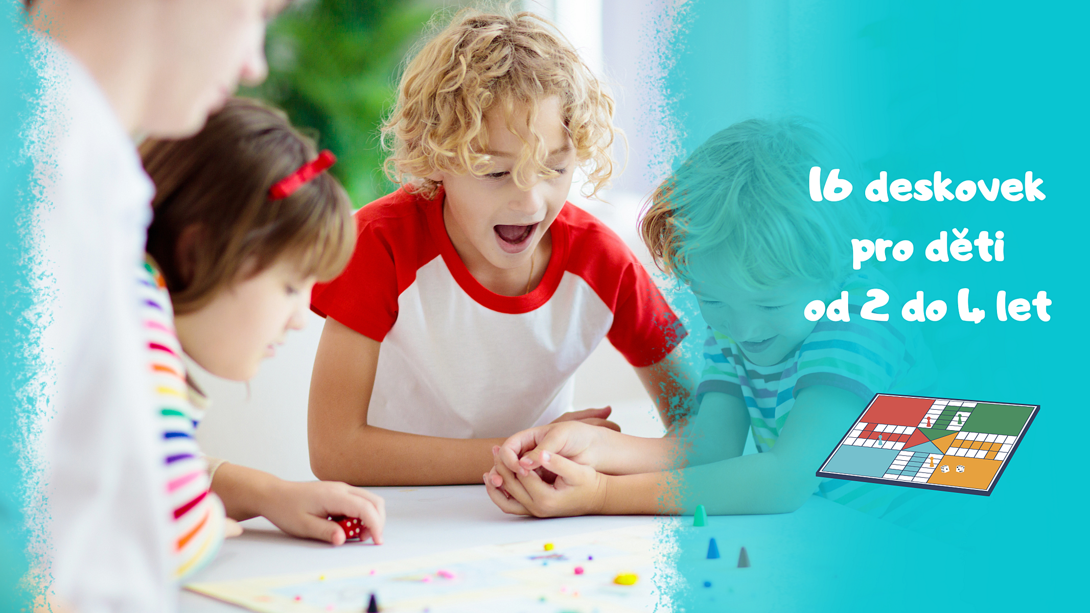 16 tipů na zábavně-edukativní deskové hry pro děti od 2 do 4 let
