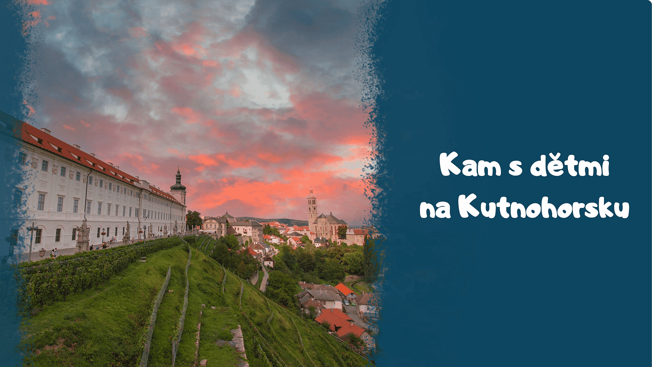 4 výletní tipy Aneb prozkoumejte s dětmi Kutnohorsko