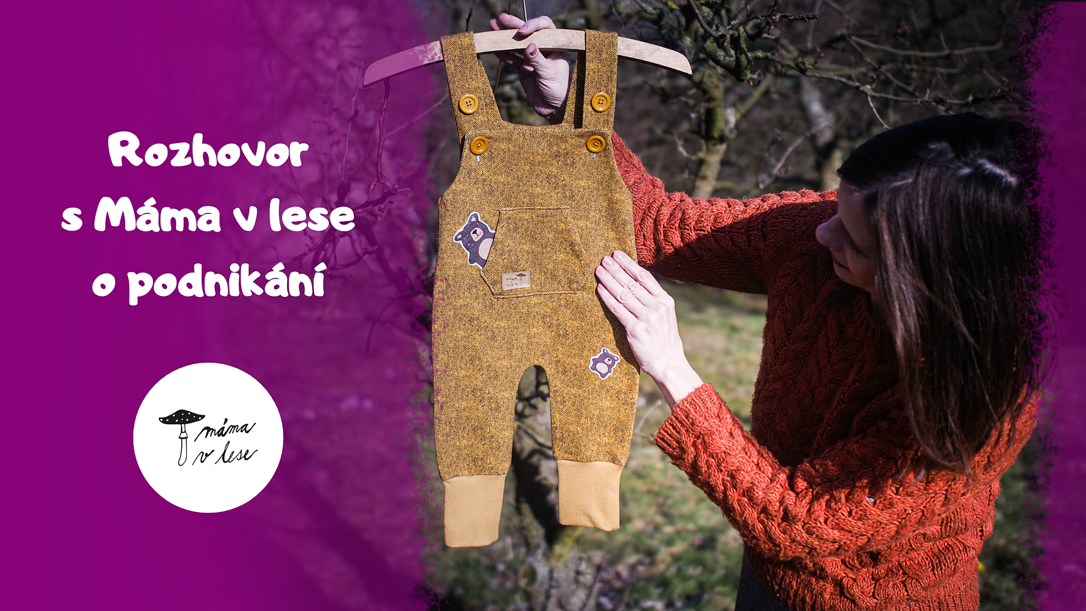 Rozhovor s „Mámou v lese“ Zdeňkou o rozjetí šicího podnikání při dětech